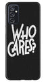 Who Cares Case for Samsung Galaxy M52 5G