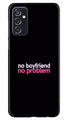No Boyfriend No problem Case for Samsung Galaxy M52 5G  (Design - 138)