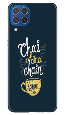 Chai Bina Chain Kahan Mobile Back Case for Samsung Galaxy M62  (Design - 144)