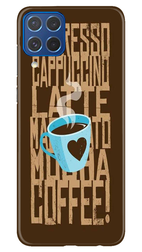 Love Coffee Mobile Back Case for Samsung Galaxy M62 (Design - 311)