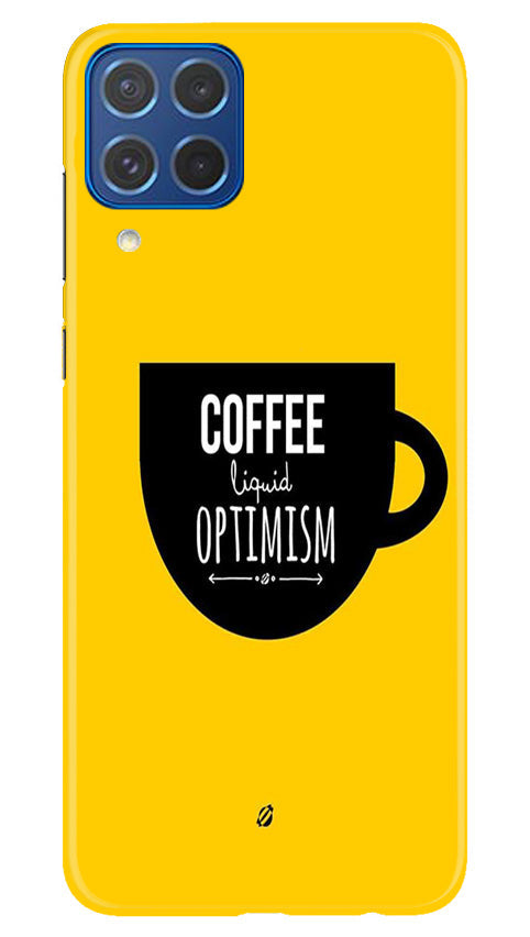 Coffee Optimism Mobile Back Case for Samsung Galaxy M62 (Design - 313)