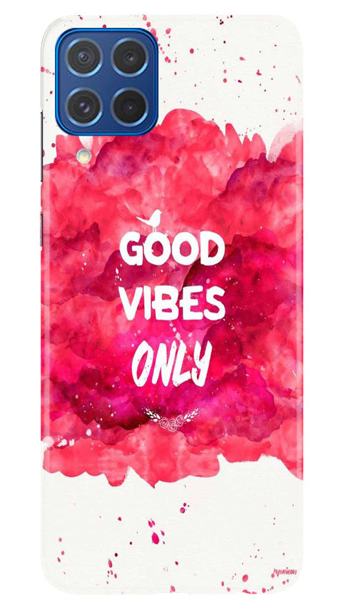 Good Vibes Only Mobile Back Case for Samsung Galaxy M62 (Design - 351)