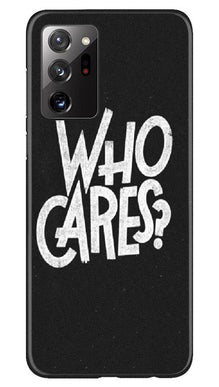 Who Cares Mobile Back Case for Samsung Galaxy Note 20 (Design - 94)