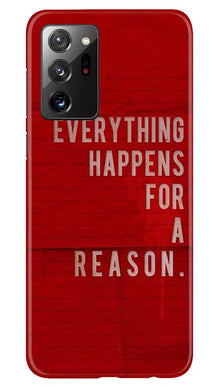 Everything Happens Reason Mobile Back Case for Samsung Galaxy Note 20 Ultra (Design - 378)