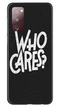 Who Cares Case for Samsung Galaxy S20 FE