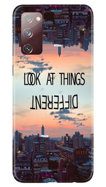 Look at things different Mobile Back Case for Galaxy S20 FE (Design - 99)
