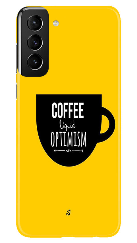 Coffee Optimism Mobile Back Case for Samsung Galaxy S22 Plus (Design - 313)