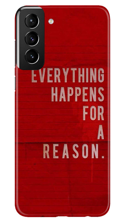 Everything Happens Reason Mobile Back Case for Samsung Galaxy S22 Plus (Design - 337)
