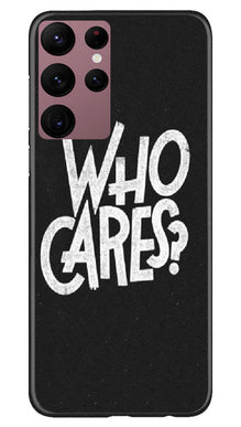 Who Cares Mobile Back Case for Samsung Galaxy S22 Ultra (Design - 94)