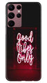 Good Vibes Only Mobile Back Case for Samsung Galaxy S22 Ultra (Design - 314)