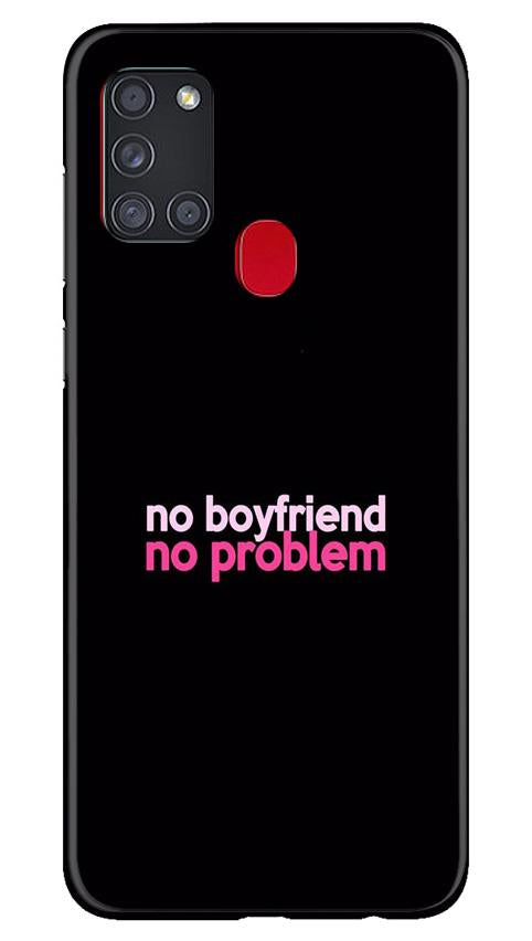 No Boyfriend No problem Case for Samsung Galaxy A21s(Design - 138)