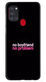 No Boyfriend No problem Case for Samsung Galaxy A21s  (Design - 138)