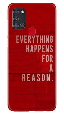 Everything Happens Reason Mobile Back Case for Samsung Galaxy A21s (Design - 378)