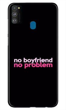 No Boyfriend No problem Mobile Back Case for Samsung Galaxy M21  (Design - 138)