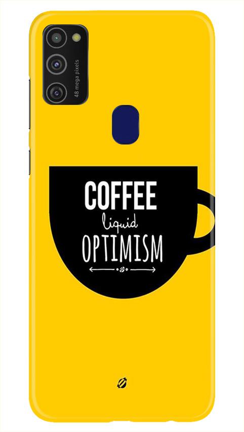 Coffee Optimism Mobile Back Case for Samsung Galaxy M21   (Design - 353)