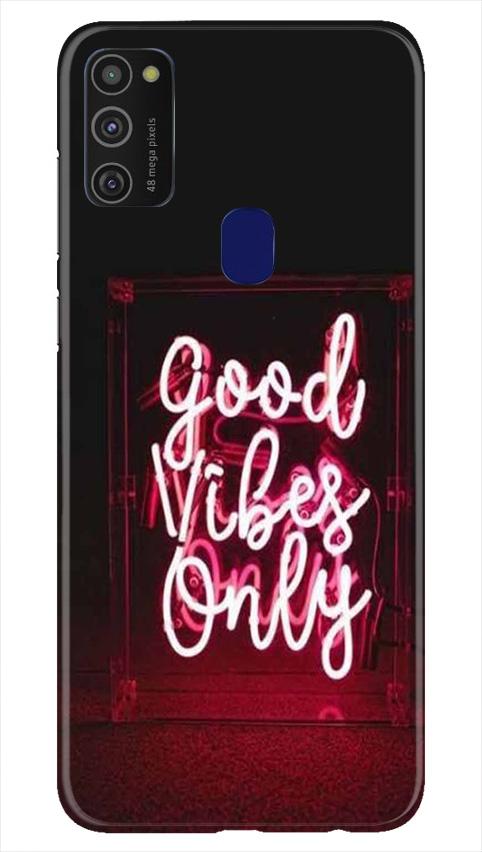 Good Vibes Only Mobile Back Case for Samsung Galaxy M21   (Design - 354)