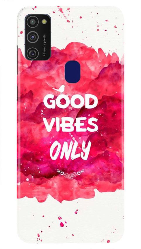 Good Vibes Only Mobile Back Case for Samsung Galaxy M21 (Design - 393)