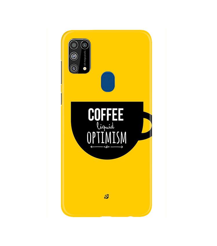 Coffee Optimism Mobile Back Case for Samsung Galaxy M31(Design - 353)