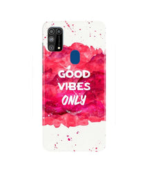 Good Vibes Only Mobile Back Case for Samsung Galaxy M31  (Design - 393)