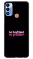No Boyfriend No problem Case for Tecno Spark 7T  (Design - 138)