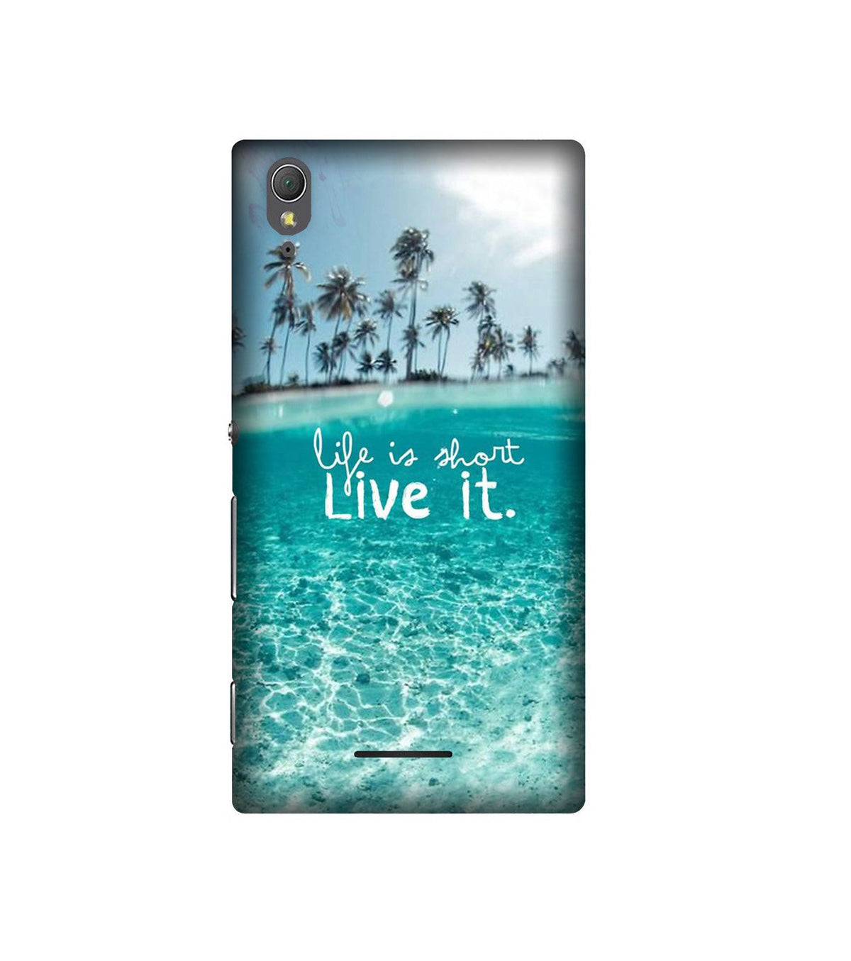 Life is short live it Case for Sony T3
