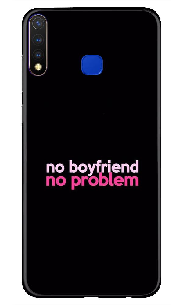 No Boyfriend No problem Case for Vivo U20(Design - 138)