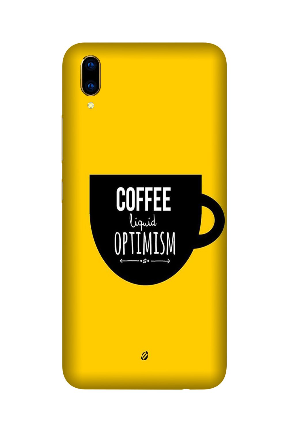Coffee Optimism Mobile Back Case for Vivo V11 Pro   (Design - 353)