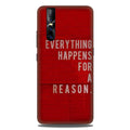 Everything Happens Reason Mobile Back Case for Vivo V15 Pro   (Design - 378)