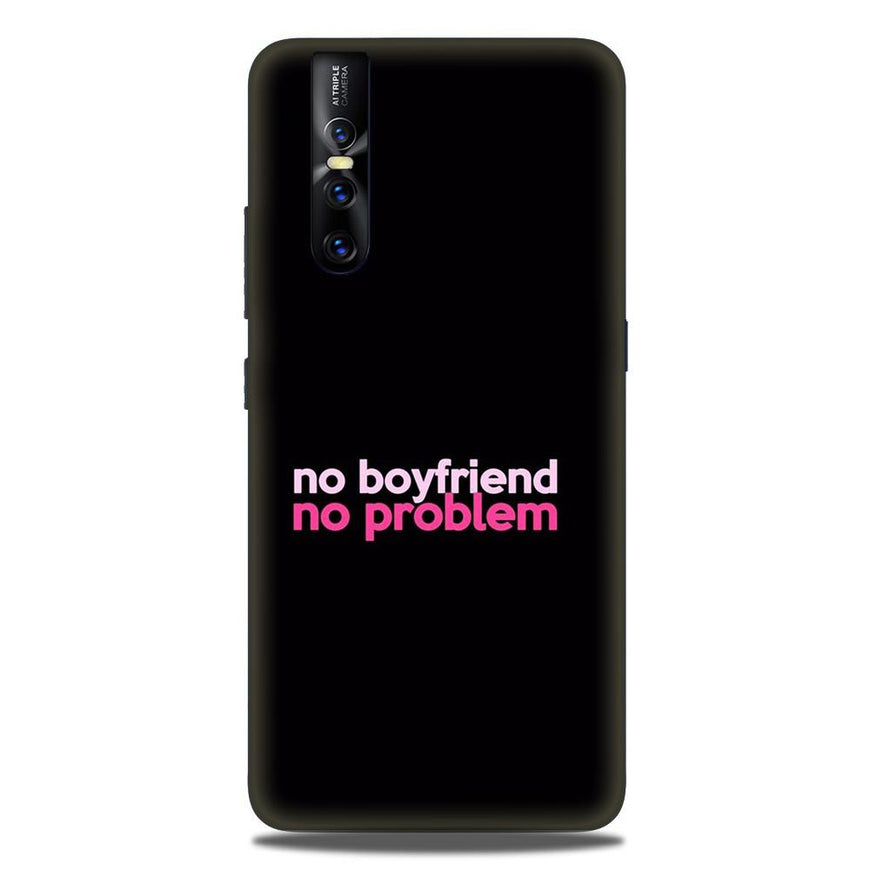 No Boyfriend No problem Case for Vivo V15 Pro  (Design - 138)
