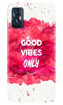 Good Vibes Only Mobile Back Case for Vivo V17   (Design - 393)