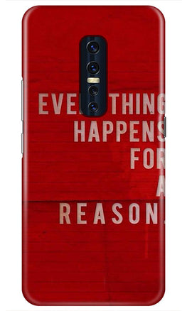 Everything Happens Reason Mobile Back Case for Vivo V17 Pro (Design - 378)