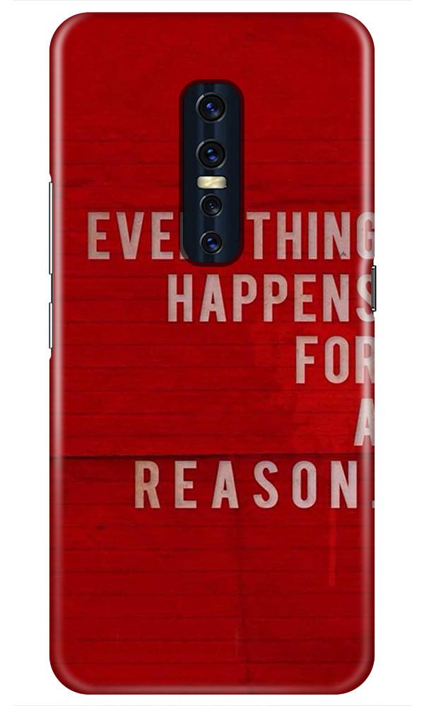 Everything Happens Reason Mobile Back Case for Vivo V17 Pro   (Design - 378)