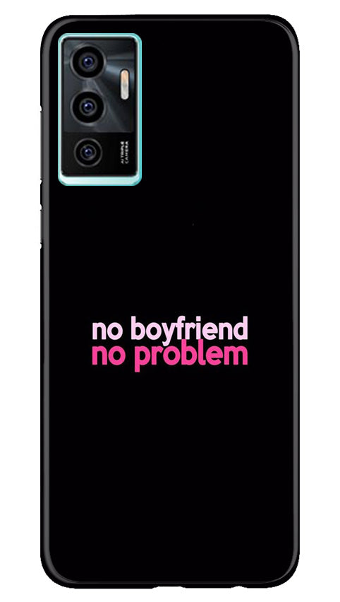 No Boyfriend No problem Case for Vivo V23E 5G(Design - 138)