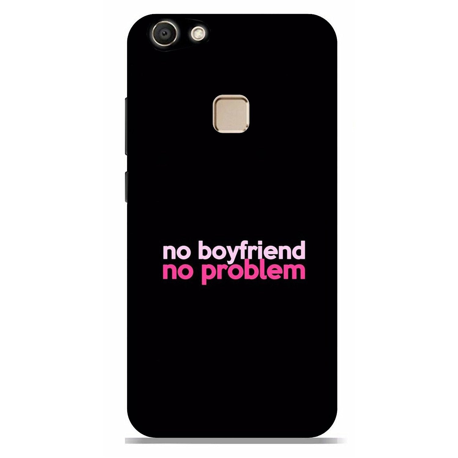 No Boyfriend No problem Case for Vivo V7  (Design - 138)