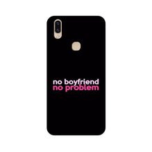 No Boyfriend No problem Mobile Back Case for Vivo V9 pro  (Design - 138)