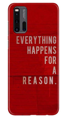 Everything Happens Reason Mobile Back Case for Vivo iQ00 3 (Design - 378)