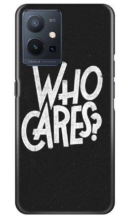 Who Cares Case for Vivo Y75 5G / Vivo T1 5G