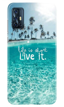 Life is short live it Mobile Back Case for Vivo V17 (Design - 45)
