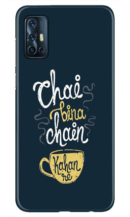 Chai Bina Chain Kahan Case for Vivo V17(Design - 144)