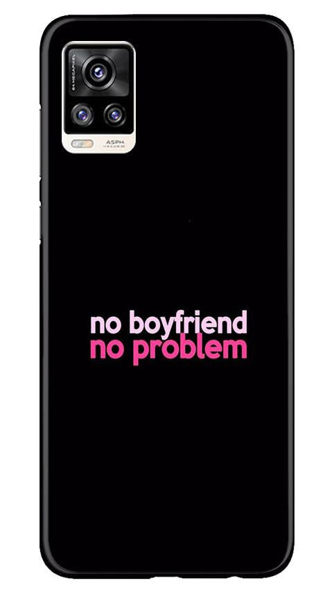 No Boyfriend No problem Case for Vivo V20(Design - 138)