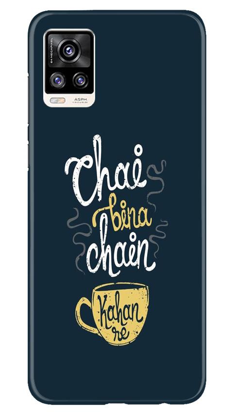 Chai Bina Chain Kahan Case for Vivo V20  (Design - 144)