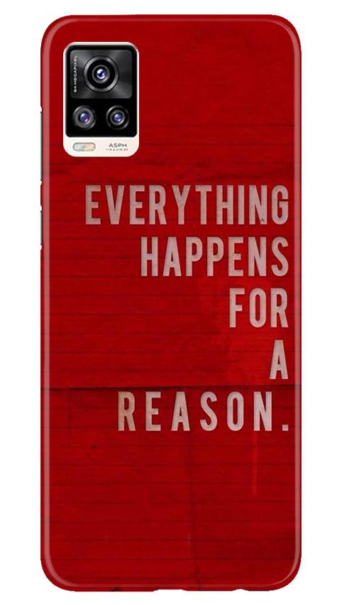 Everything Happens Reason Mobile Back Case for Vivo V20 (Design - 378)