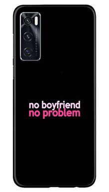 No Boyfriend No problem Mobile Back Case for Vivo V20 SE  (Design - 138)