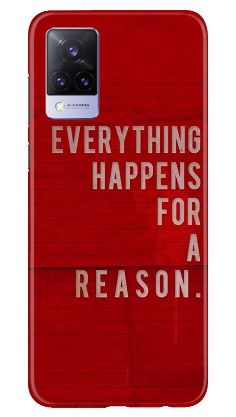 Everything Happens Reason Mobile Back Case for Vivo V21 5G (Design - 378)