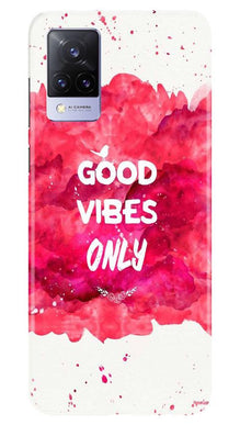 Good Vibes Only Mobile Back Case for Vivo V21 5G (Design - 393)