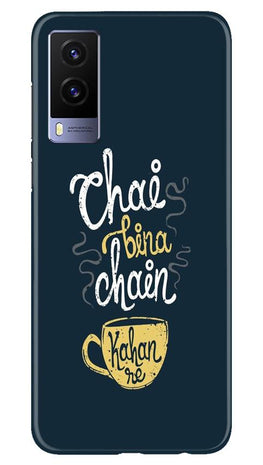 Chai Bina Chain Kahan Case for Vivo V21e 5G(Design - 144)