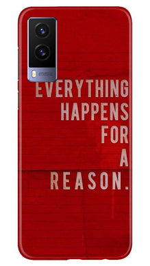 Everything Happens Reason Mobile Back Case for Vivo V21e 5G (Design - 378)