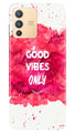 Good Vibes Only Mobile Back Case for Vivo V23 Pro (Design - 393)