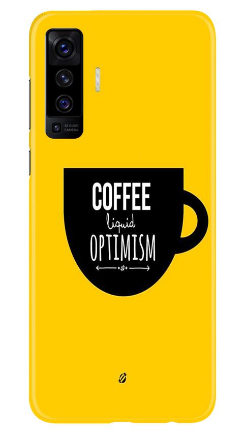 Coffee Optimism Mobile Back Case for Vivo X50 (Design - 353)