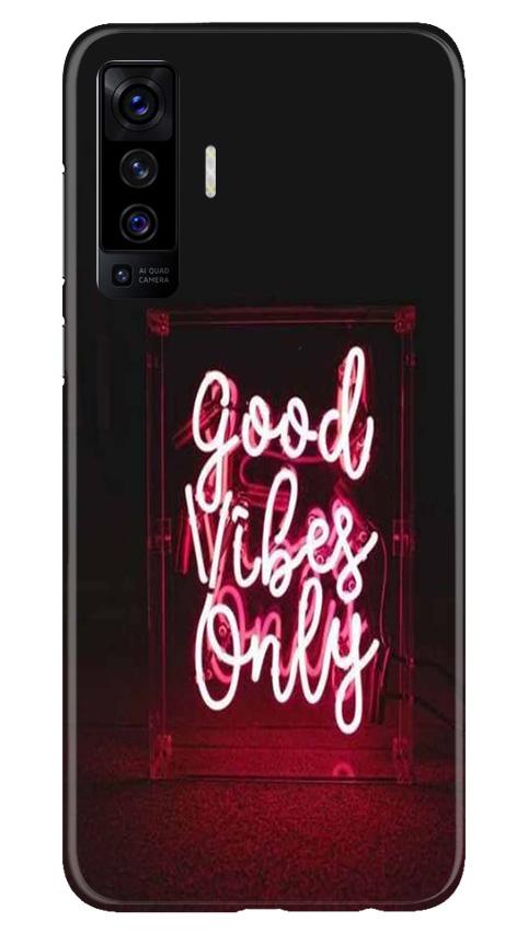Good Vibes Only Mobile Back Case for Vivo X50 (Design - 354)